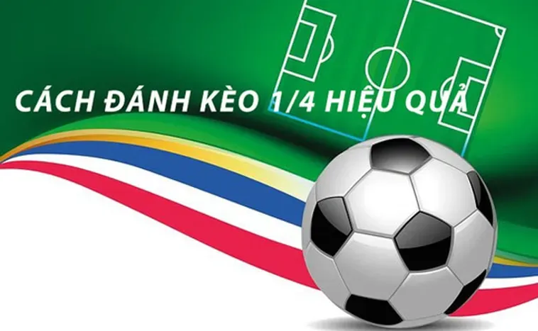 Cách Soi Kèo Chấp 0.25 Hiệu Quả Từ Kinh Nghiệm Thực Chiến Của Chuyên Gia