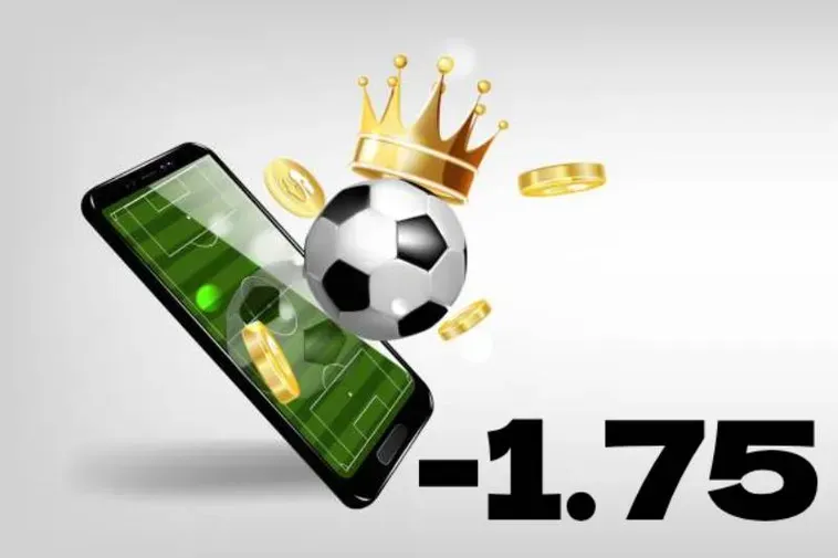 Bí Quyết Chinh Phục Kèo Chấp 1.75 Trong Cá Cược Bóng Đá Đỉnh Cao