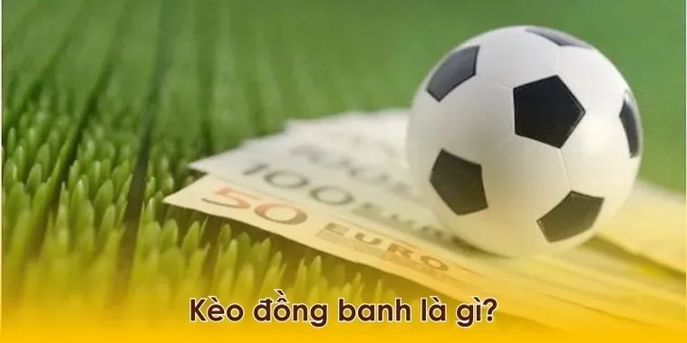 Bí Quyết Soi Kèo Đồng Banh Hiệu Quả Cho Nhà Đầu Tư Thông Thái