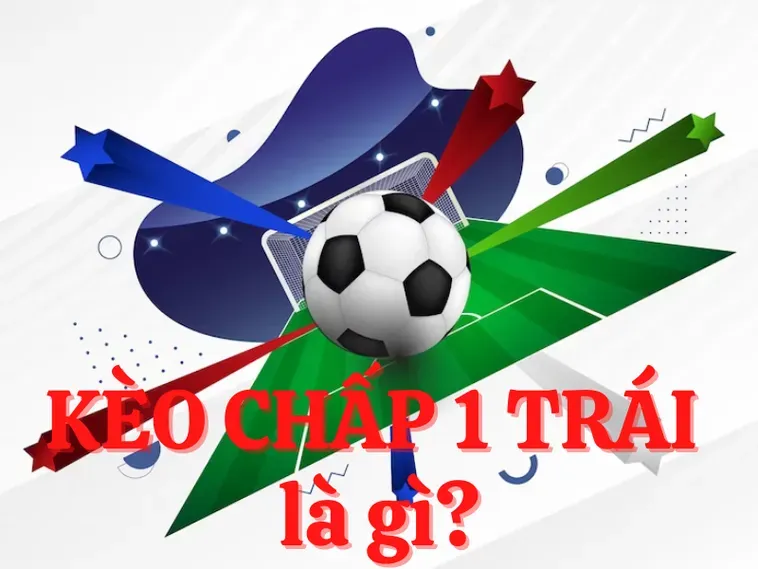 Cách Chinh Phục Kèo Chấp 1 Và Chiến Thuật Đầu Tư Thông Minh Từ Chuyên Gia Thể Thao