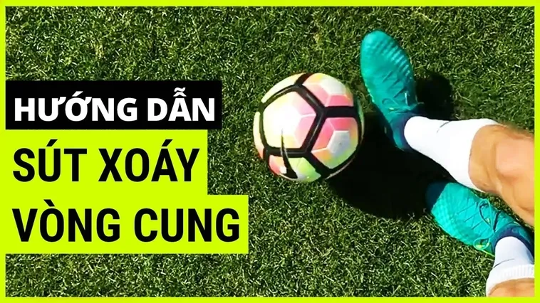 Bí Quyết Làm Chủ Kỹ Thuật Sút Bóng Xoáy Để Trở Thành Sát Thủ Sân Cỏ