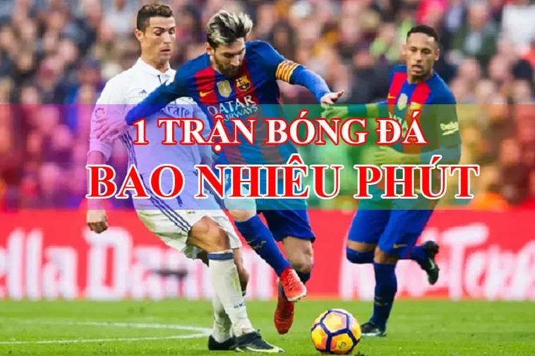 Quy Định Về Thời Gian Trận Đấu Bóng Đá Trong Các Giải Đấu Chính Thức